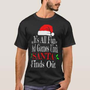 Camiseta É divertido e jogos até que os Papais noeis se sin