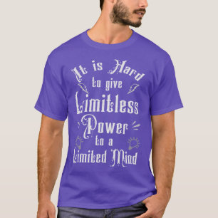 Camiseta É Duro dar um poder ilimitado a um Mi limitado