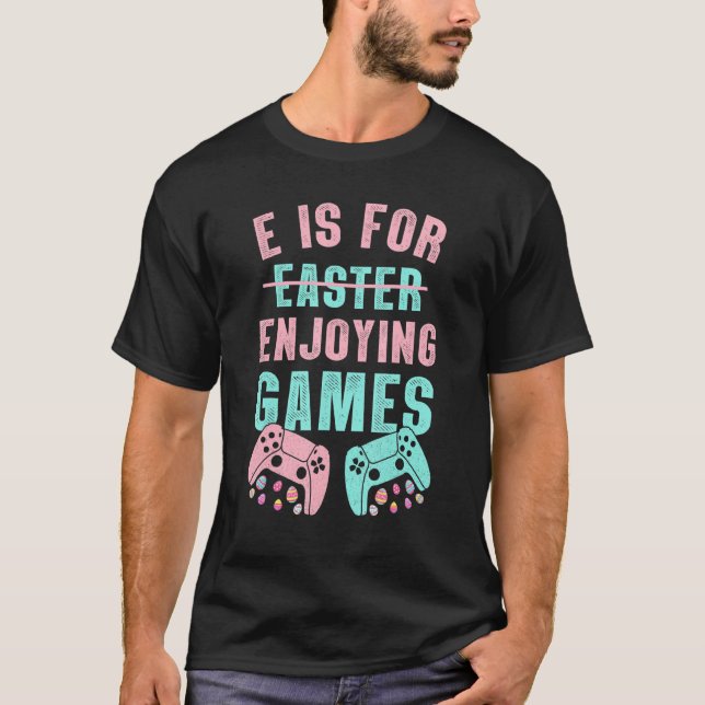 Camiseta E é para divertir-se com jogos de jogos (Frente)