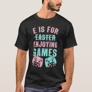 Camiseta E é para divertir-se com jogos de jogos