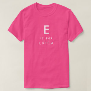Camiseta E é para Erica personalizou o nome e o monograma