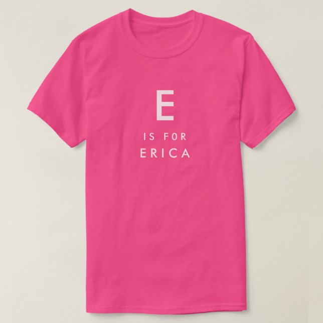 Camiseta E é para Erica personalizou o nome e o monograma (Frente do Design)