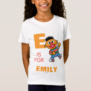 Camiseta E é para Ernie   Adicione seu nome