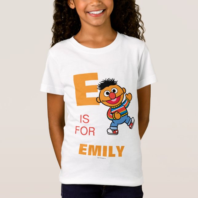 Camiseta E é para Ernie | Adicione seu nome (Frente)