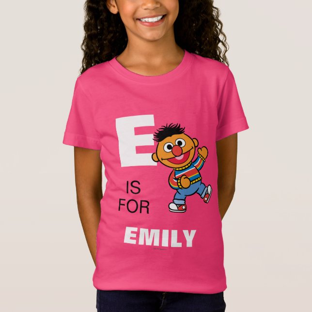 Camiseta E é para Ernie | Adicione seu nome (Frente)