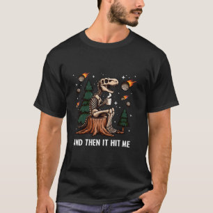 Camiseta E Então Ele Me Atingiu No Café Do Esqueleto Do Din