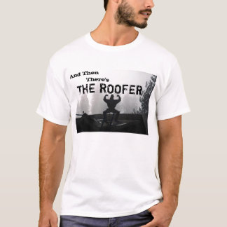 Camiseta E então, há, O ROOFER