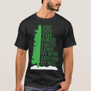 Camiseta E entro na floresta para perder minha mente e enco