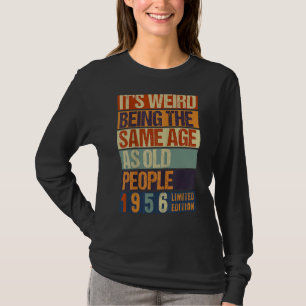 Camiseta É estranho ter a mesma idade que a antiga Nascer P