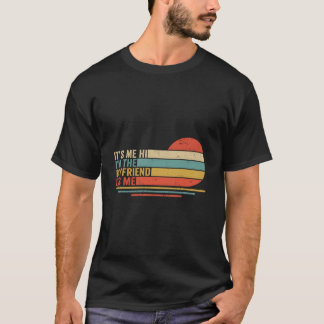 Camiseta É Eu, Olá, Eu Sou o Amigo, É Eu, Namorado Pai