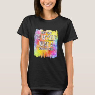 Camiseta E Eu Penso Que É Um Maravilhoso Humor