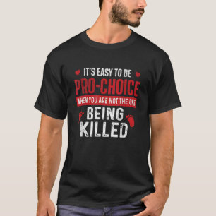 Camiseta É Fácil Ser Pró Escolha Por Nascer Pro Life Anti-A