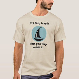 Camiseta É fácil sorrir… quando seu navio vem em (#2)