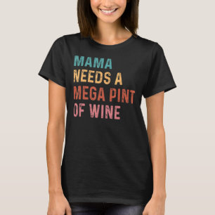 Camiseta É Hearsay Mama precisa de um mega pontinho de vinh