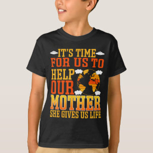Camiseta É hora de ajudarmos nossa mãe Ela nos dá a vi