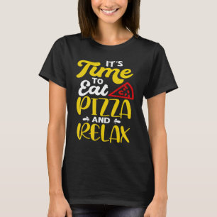 Camiseta É Hora De Comer Pizza E Relaxar