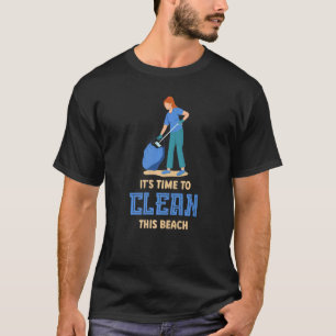Camiseta É hora de limpar essa praia praias limpando a cela