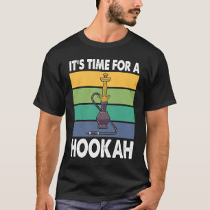 Camiseta É hora de um Hookah I Shisha I Hookah