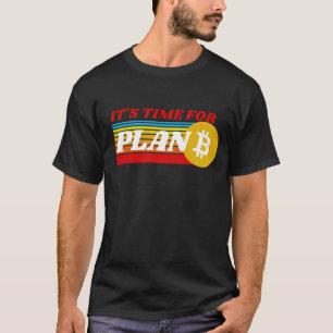 CAMISETA É HORA DO PLANO B - CRYPTO DE BITCOIN