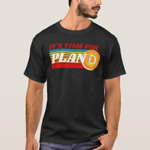 CAMISETA É HORA DO PLANO D - DOGECOIN CRYPTO