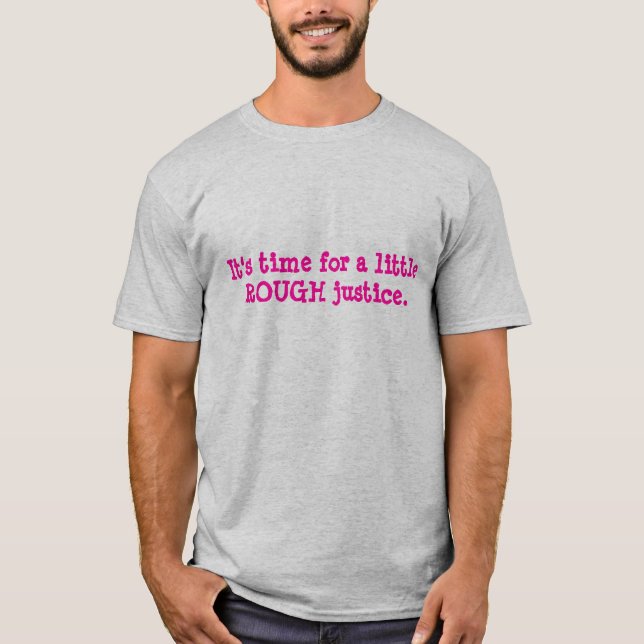 Camiseta É hora para justiça ÁSPERA pequena (Frente)