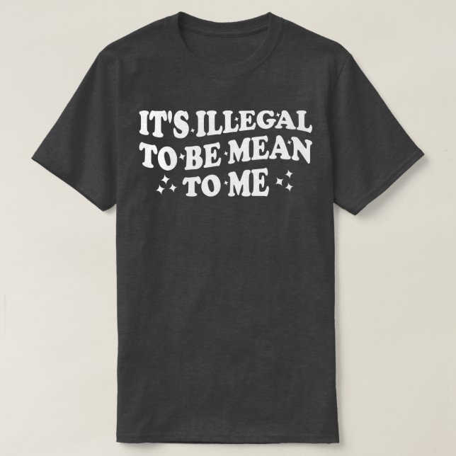 Camiseta é ilegal ser má para mim 1 (Frente do Design)