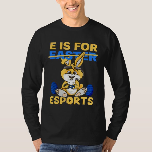 Camiseta E Is For Esports Game Bunny Eggs Rabbit Gamer Happ (Frente)