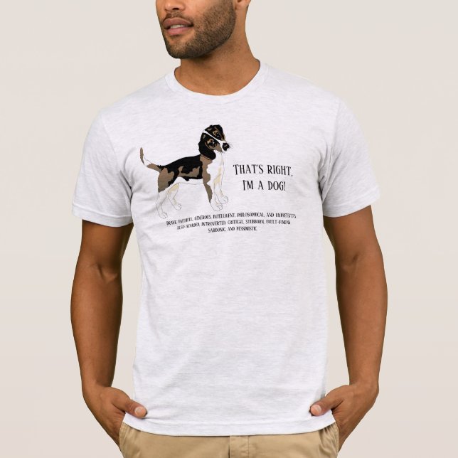 Camiseta É isso mesmo, eu sou uma T-Shirt de cão (Frente)