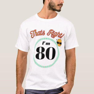 Camiseta É isso mesmo, tenho 80 anos - Birthday T-Shirt
