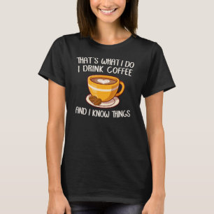 Camiseta É isso que eu bebo café e sei coisas