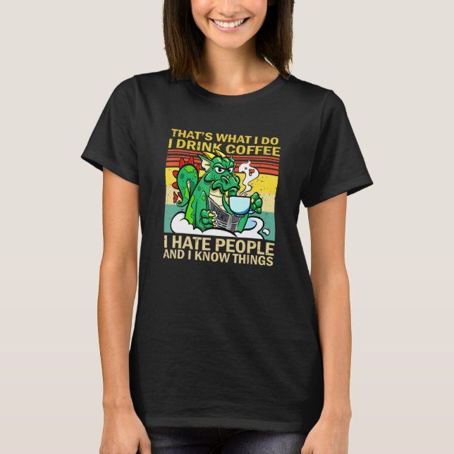 Camiseta É isso que eu bebo café que odeio Pessoas (Frente)