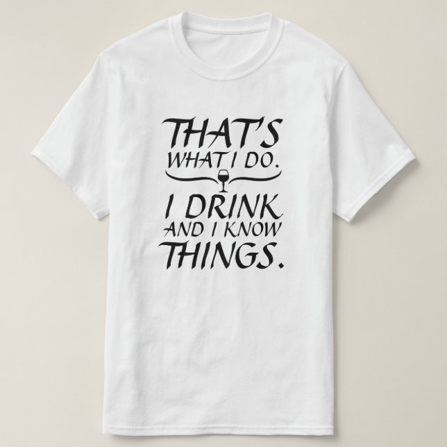Camiseta É isso que eu bebo e sei coisas (Frente do Design)