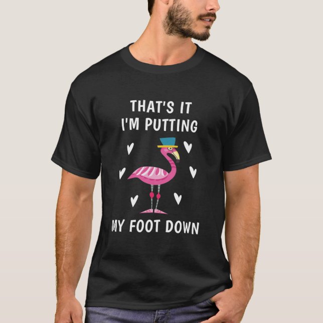 Camiseta É isso que eu estou abaixando o pé - Flamingo (Frente)