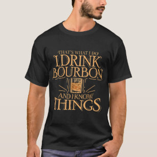 Camiseta É isso que eu faço, bebo Bourbon e sei coisas