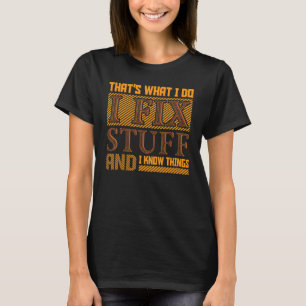 Camiseta É isso que eu faço, conserto coisas e sei das cois
