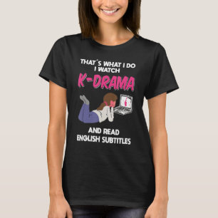 Camiseta É isso que eu faço, eu assisto ao drama coreano do