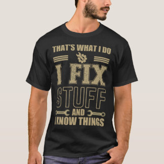 Camiseta É isso que eu faço eu conserto as coisas e eu sei
