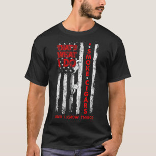 Camiseta É isso que eu faço eu fumo cigarros e sei coisas