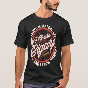 Camiseta É isso que eu faço eu fumo cigarros e sei coisas
