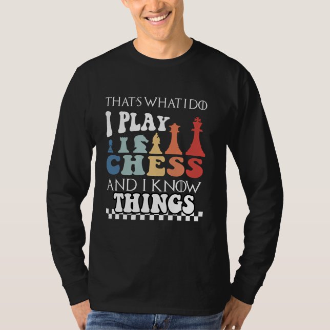 Camiseta É isso que eu faço, eu jogo xadrez e sei coisas (Frente)