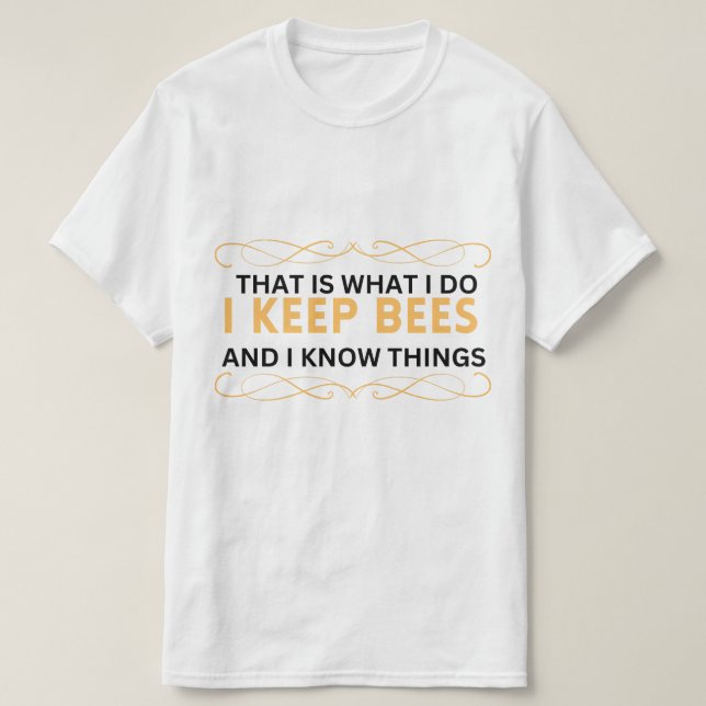 Camiseta é isso que eu faço, eu mantenho abelhas e sei cois (Frente do Design)