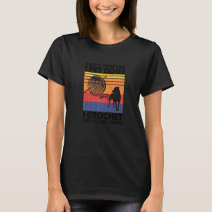 Camiseta É isso que eu faço, eu pego cães que eu pinto e co