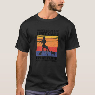 Camiseta É isso que eu faço, eu ponho gatos que toco flauta
