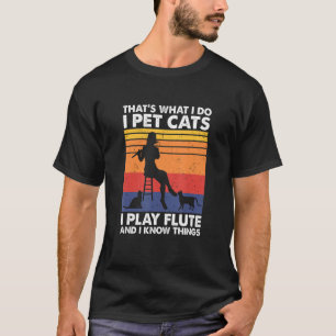 Camiseta É isso que eu faço, eu ponho gatos que toco flauta