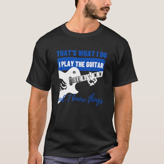 Camiseta É isso que eu faço, eu toco violão sabe coisas (Frente)