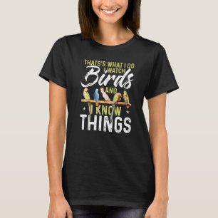Camiseta É isso que eu faço, observo pássaros e sei coisas