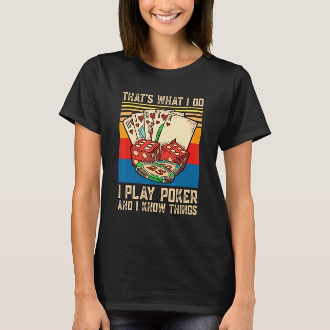 Camiseta É isso que eu faço quando jogo pôquer e sei das co (Frente)