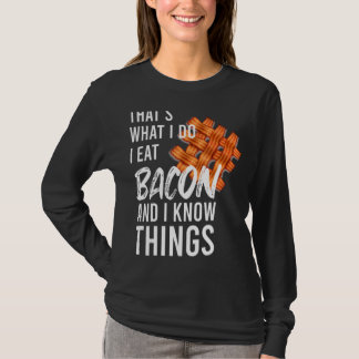 Camiseta É isso que faço com os homens de Bacon. É isso que