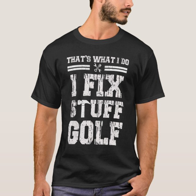 Camiseta É isso que faço, eu conserto coisas que Golf Vinta (Frente)