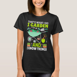 Camiseta É isso que faço, eu faço jardinagem e sei que cois
